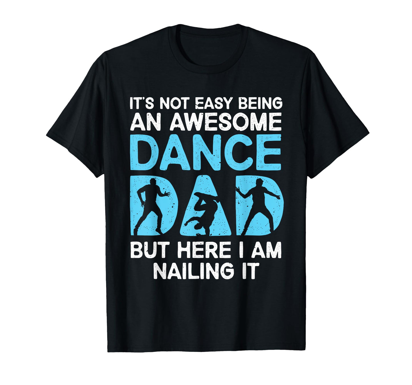 Funny Dance Dad Design For Men Dad Father Dancing Dance Dad T-Shirt