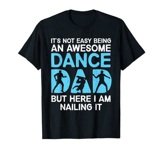 Funny Dance Dad Design For Men Dad Father Dancing Dance Dad T-Shirt