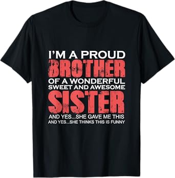 Funny for Brother of the Great Sister Birthday Clothing T-Shirt