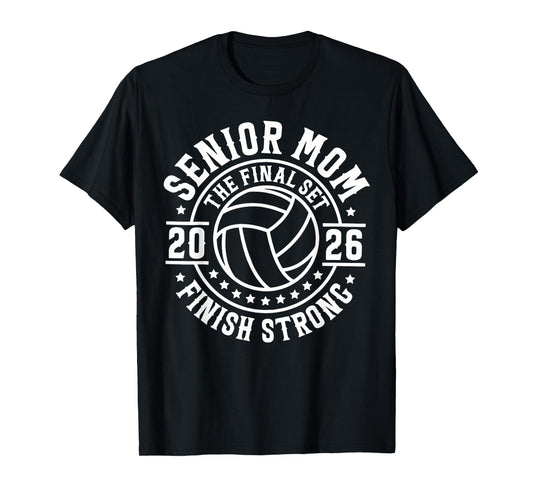 Senior Mom The Final Set Class of 2026 Volleyball Graduation T-Shirt