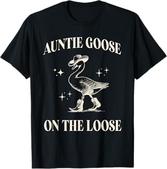 Classic Funny Auntie Goose On The Loose Silly Mothers Day T-Shirt