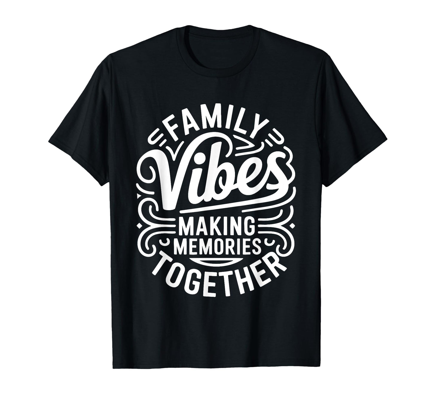 Family Vibes Making Memories Together Shirt Family Reunion T-Shirt