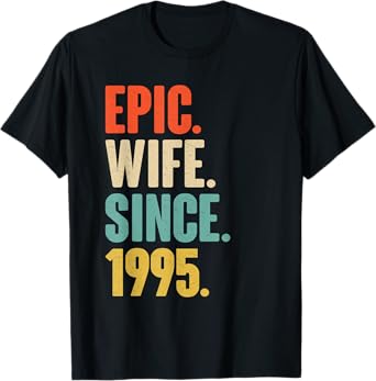 30th Wedding Anniversary For Her - Epic Wife Since 1995 T-Shirt
