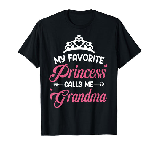 My Favorite Princess Calls Me Grandma Daddy Daughter T-Shirt