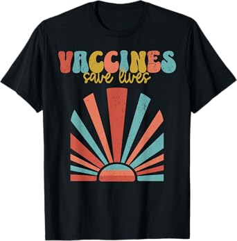 Vaccines Save Lives - Pro Science T-Shirt