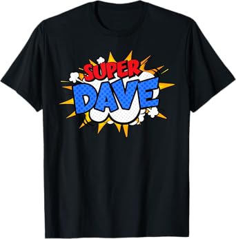 Super Dave Funny Comic Cartoon Fathers Day Personalized Name T-Shirt