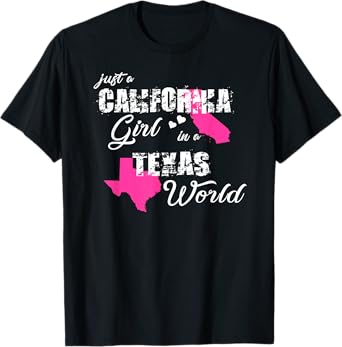 Funny California Shirts Just a California girl in a Texas T-Shirt