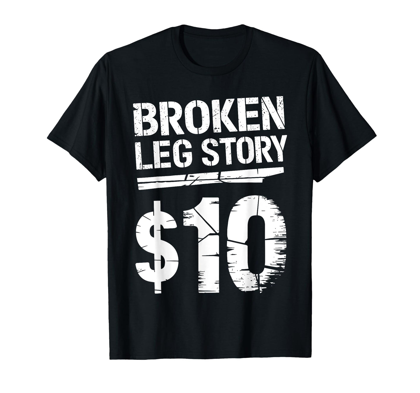 Best Broken Leg Art For Men Women Kids Broke Foot Broken Leg T-Shirt