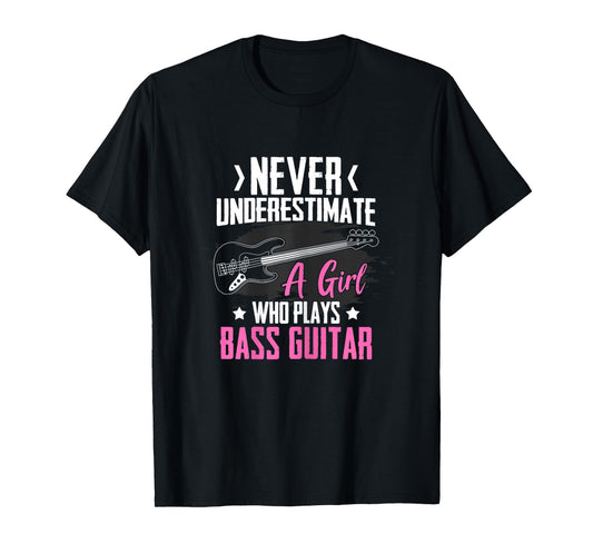 Funny Bass Guitar Lover Graphic Women and Girls Bass Player T-Shirt