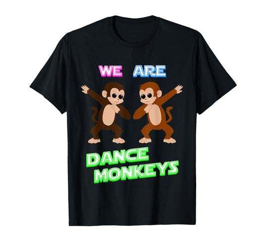 Dance Monkeys Dancing Monkeys T-Shirt