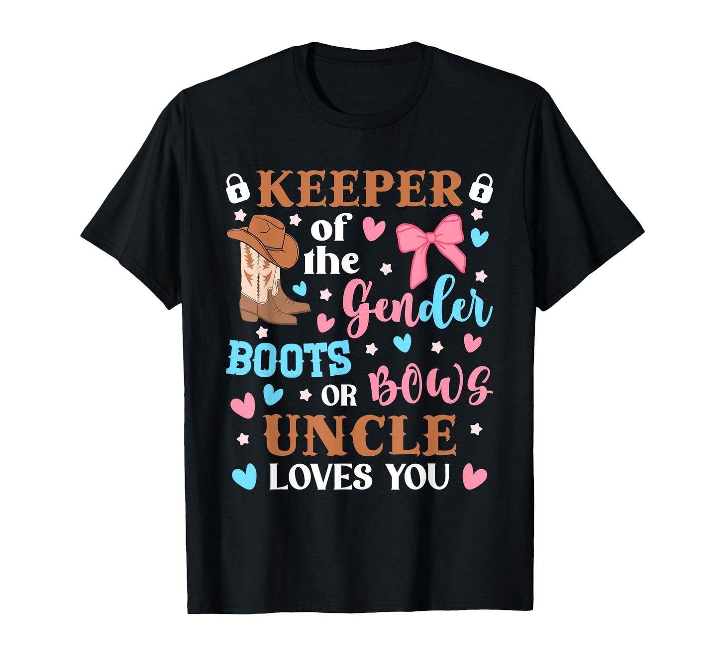Uncle Keeper Of The Gender Boots Or Bows Uncle Loves You T-Shirt