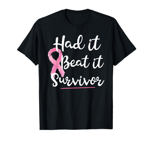Had It Beat It Survivor Pink Ribbon Breast Cancer Awareness T-Shirt