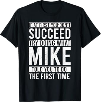 MIKE Gifts Name Personalized Birthday Presents Funny MIKE T-Shirt