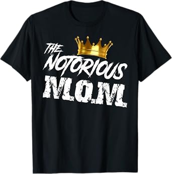 Old School Funny Hip Hop Mothers Day Notorious Mom T-Shirt