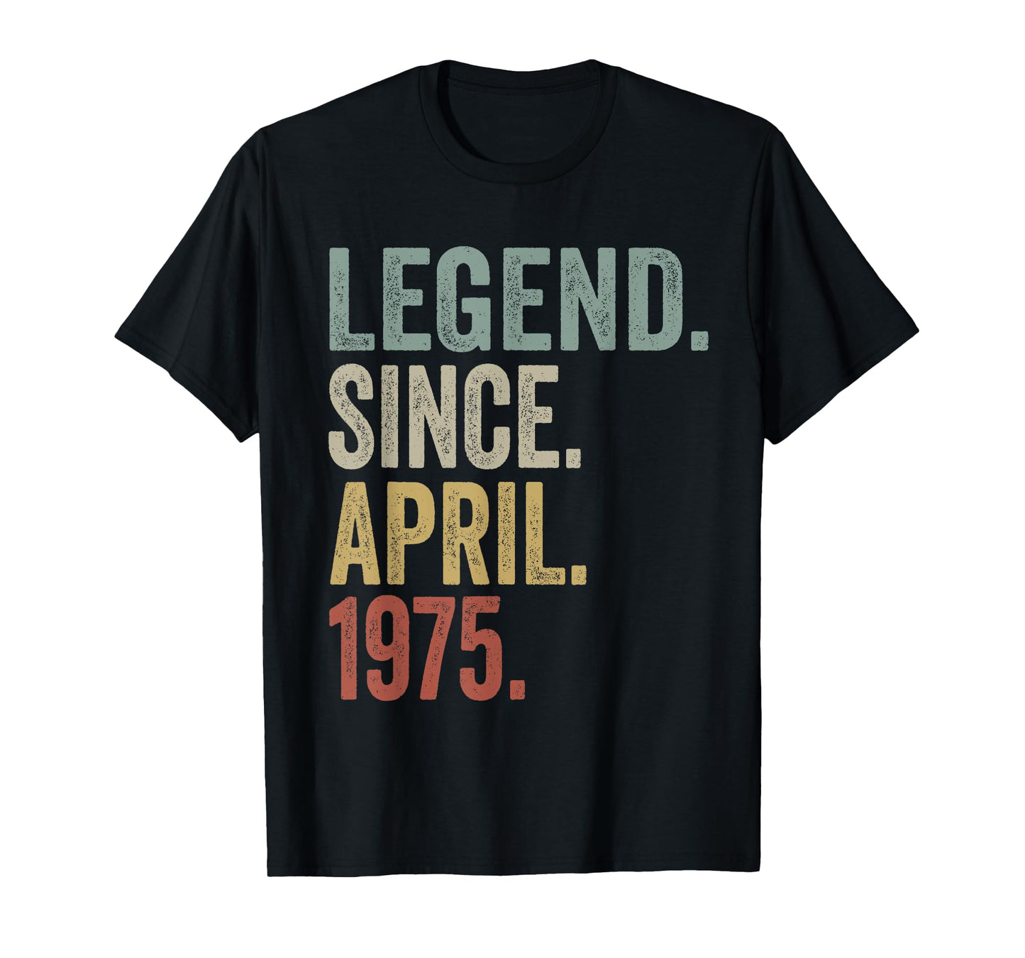 50 Years Old Legend Since April 1975 50th Birthday Men Dad T-Shirt