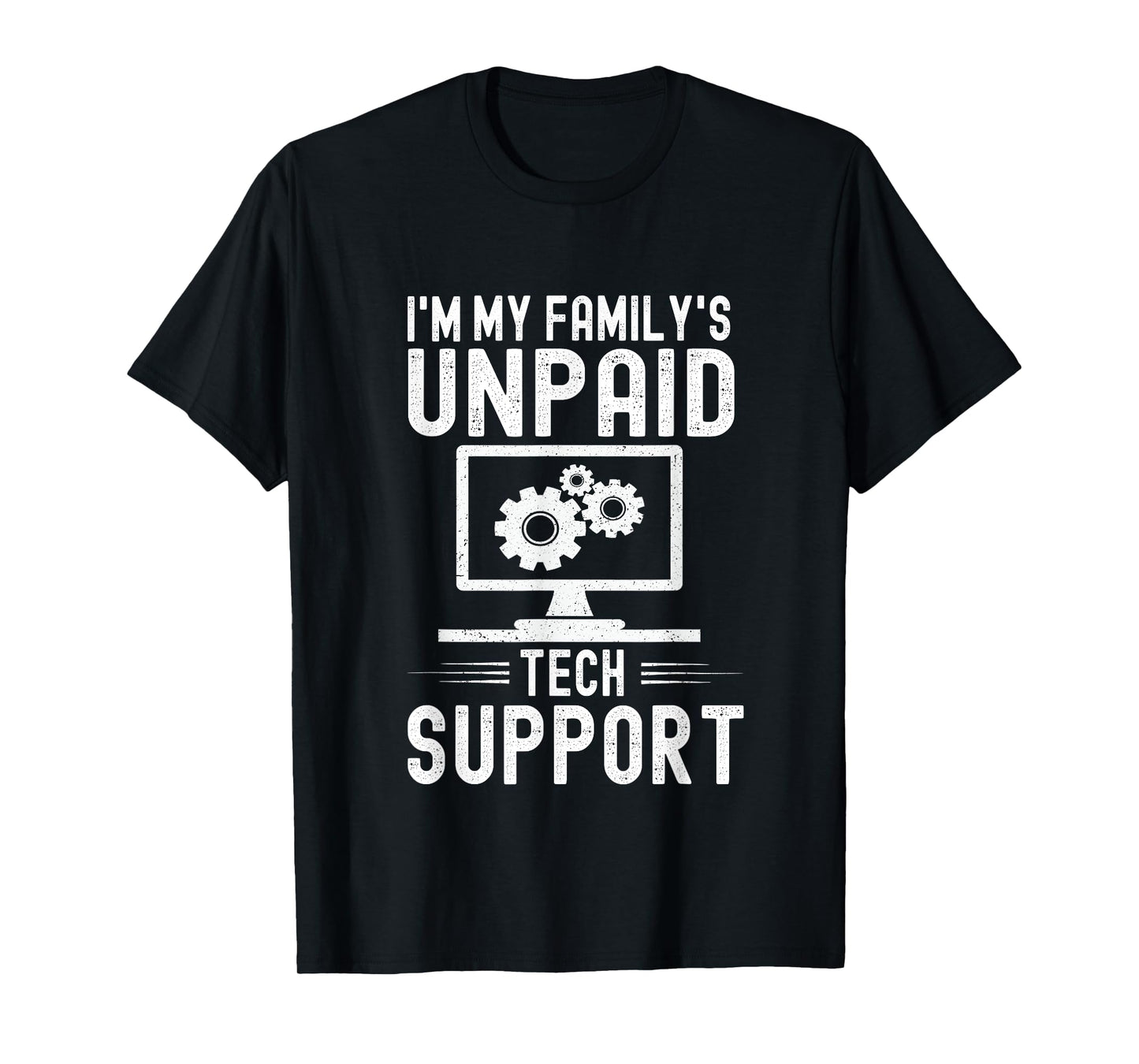 I'm My Family's Unpaid Tech Support Geek Computer Engineer T-Shirt