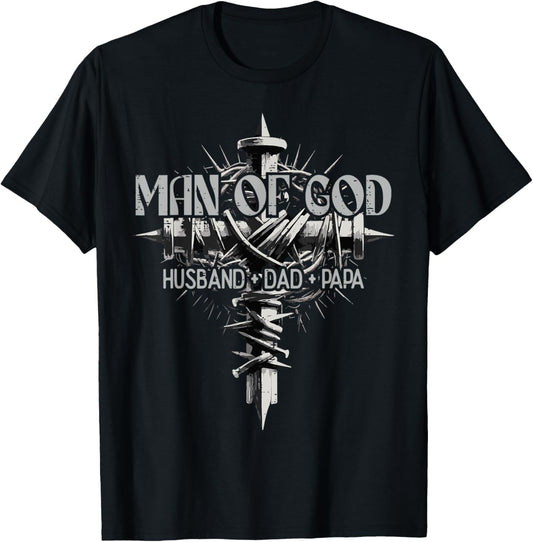 Man Of God Husband Dad Papa Cross Fathers Day Christian Men T-Shirt