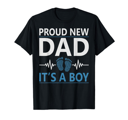 Proud New Dad It's A Boy Promoted To Dad Fathers Day Boy Dad T-Shirt