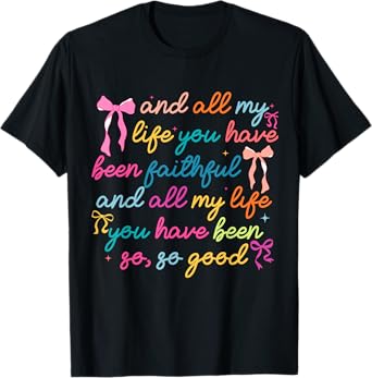 And All My Life You Have Been Faithful Coquette Bow Women T-Shirt
