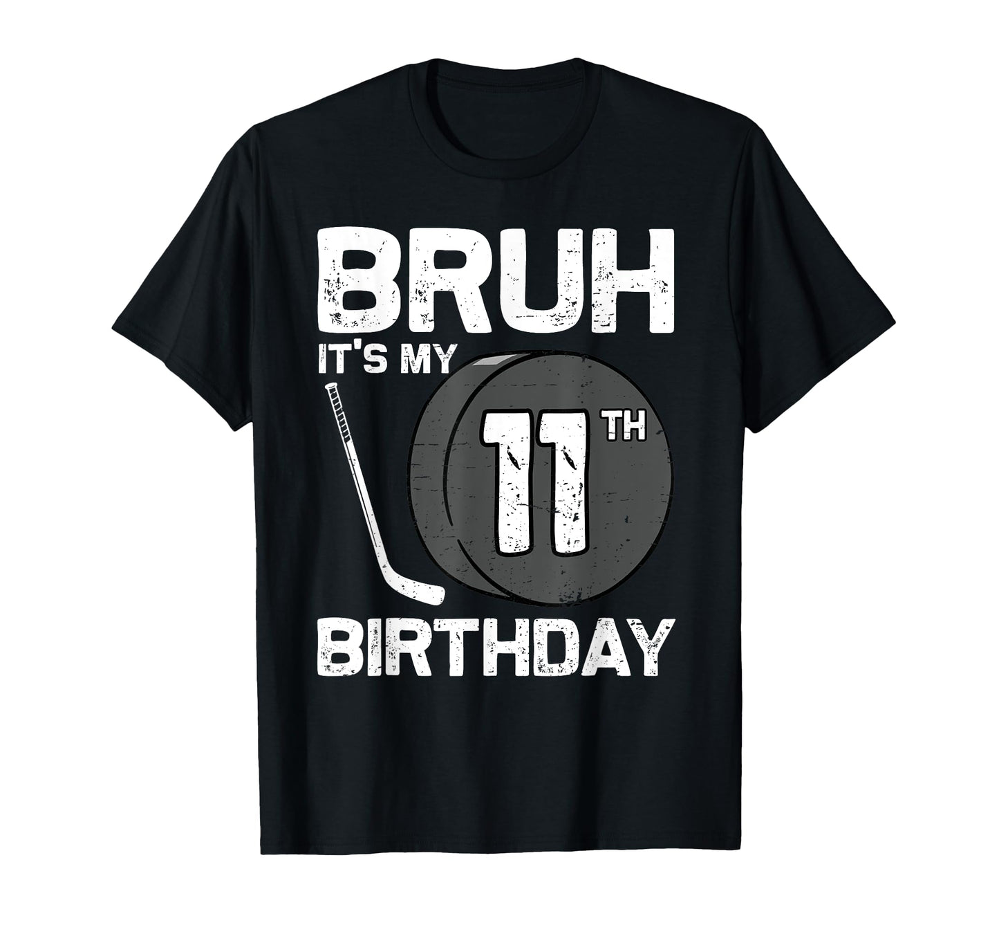 Bruh It's My 11th Birthday 11 Year Old Hockey Player Lover T-Shirt