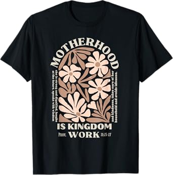 Floral Retro Motherhood is Kingdom Work Mama Mothers Day T-Shirt