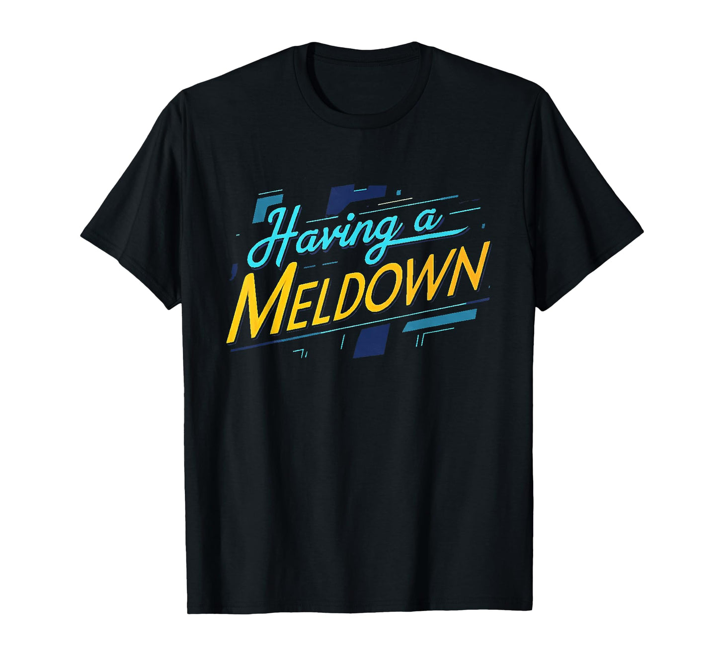 Having a meltdown funny parody stress person T-Shirt