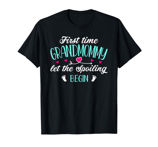 First Time Grandmommy Let the Spoiling Begin 1st Time Funny T-Shirt