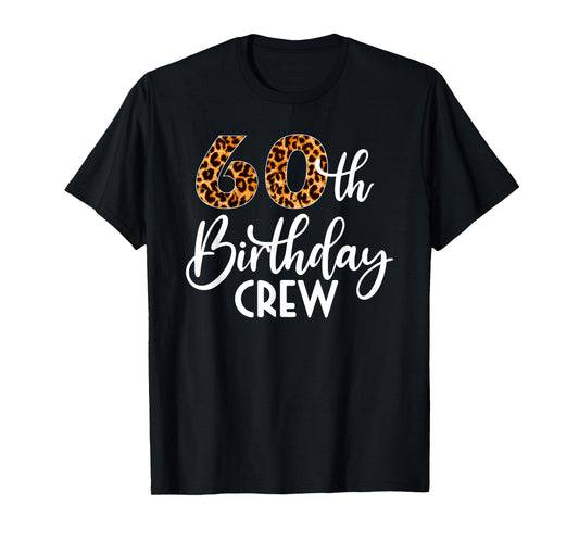 60 Birthday Party with Leopard Print 60th Birthday Crew T-Shirt