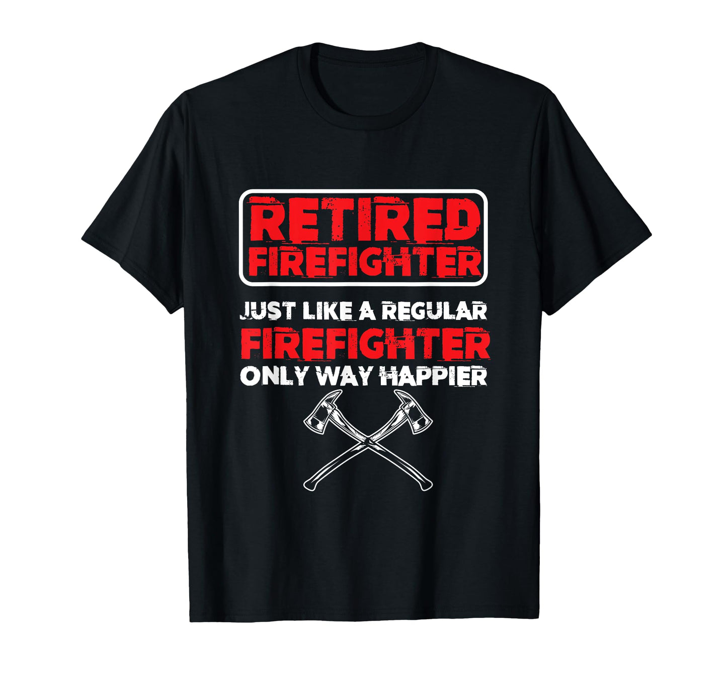 Retired Firefighter Fire Department Fireman Emergency Rescue T-Shirt