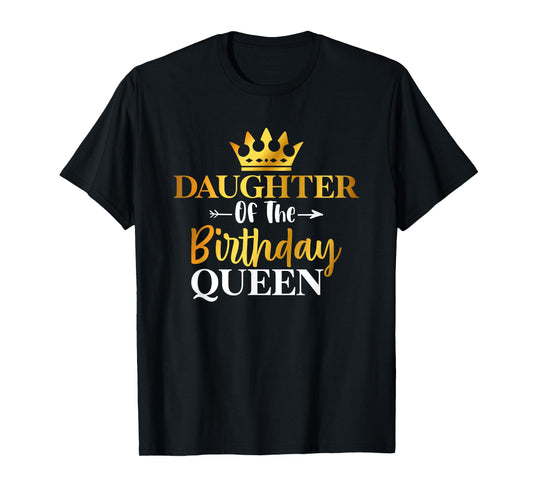 Daughter Of The Birthday Queen Funny Matching Birthday Party T-Shirt