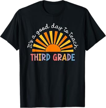 It's A Good Day To Teach 3rd Grade Teacher T-Shirt for Men Women