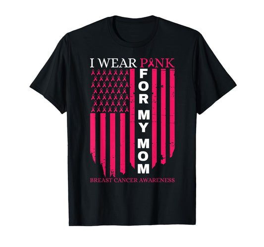 I Wear Pink for My Mom Breast Cancer Awareness American Flag T-Shirt