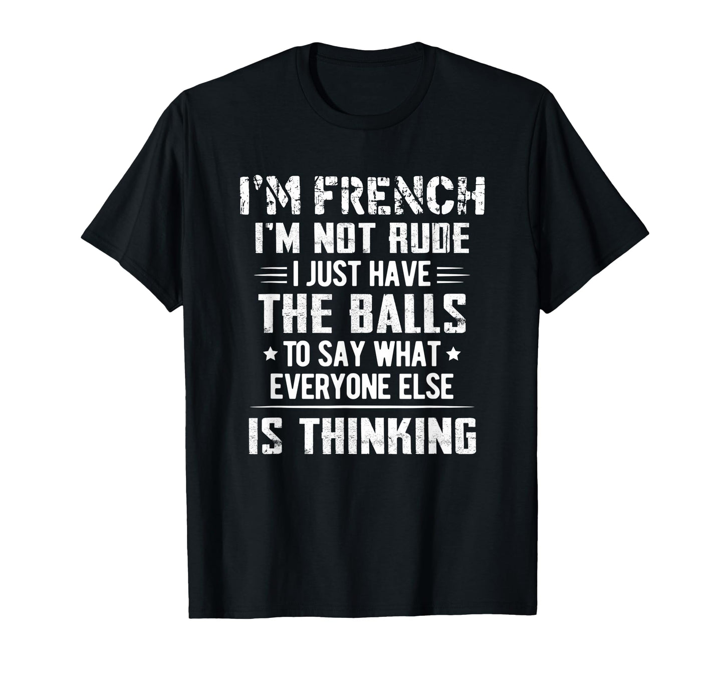 I'm French I'm Not Rude I Just Have The Balls To Say T-Shirt