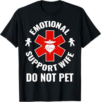 Emotional Support Wife Do Not Pet T-Shirt