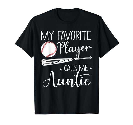 Baseball My Favorite Player Calls Me Auntie Grandma Gift T-Shirt