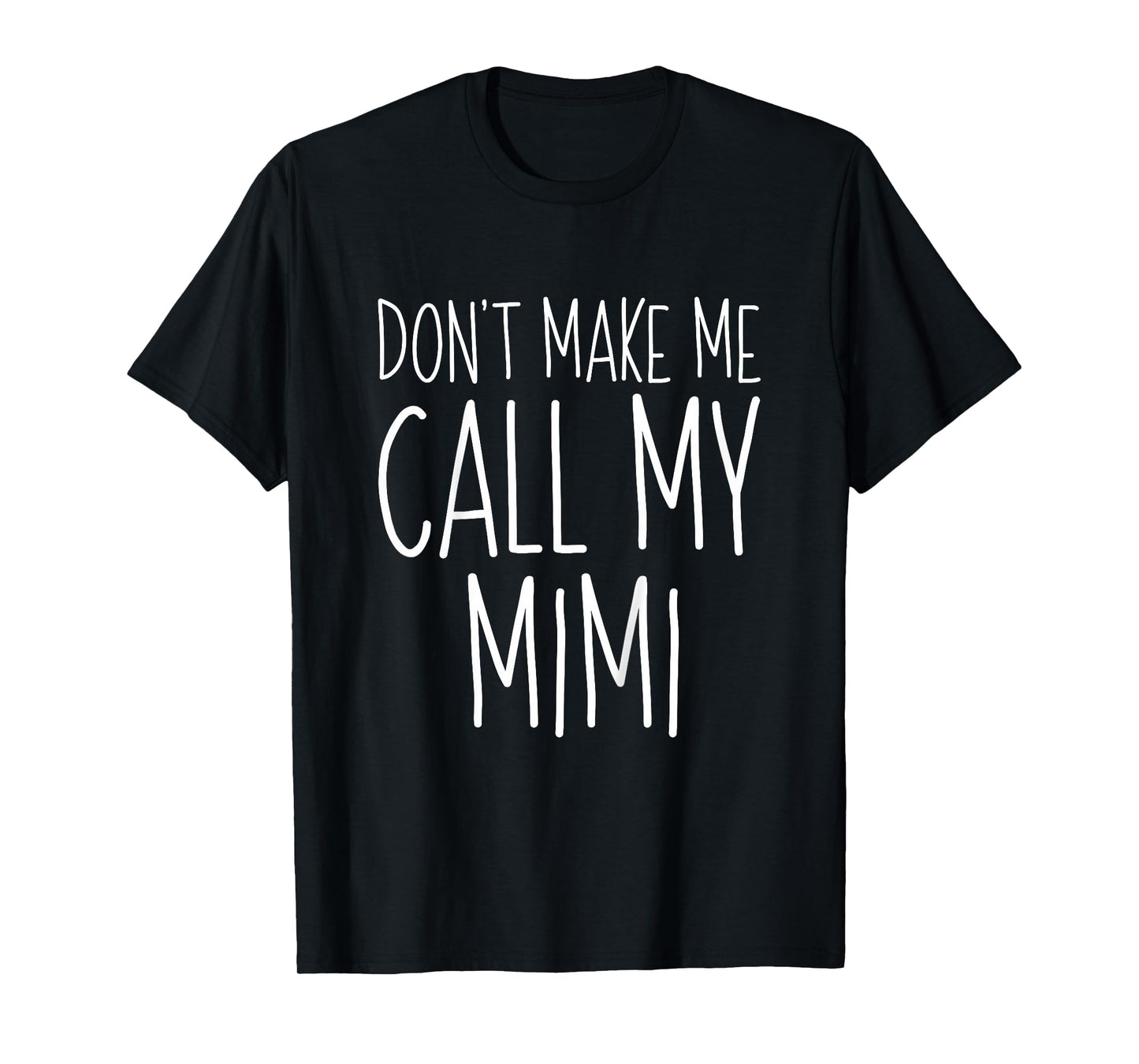 Don't Make Me Call My Mimi Shirt Funny Kids Boy Girl T-Shirt