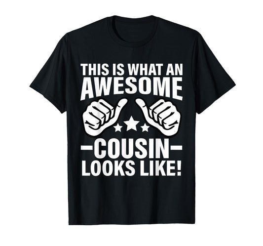 This Is What An Awesome Cousin Looks Like Cool Cousin T-Shirt
