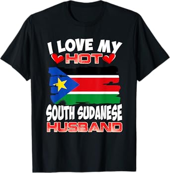 South Sudan I Love My Hot South Sudanese Husband T-Shirt