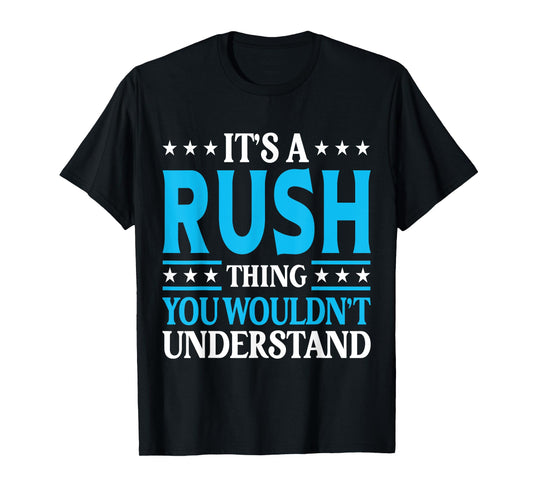 It's A Rush Thing Surname Funny Family Last Name Rush T-Shirt
