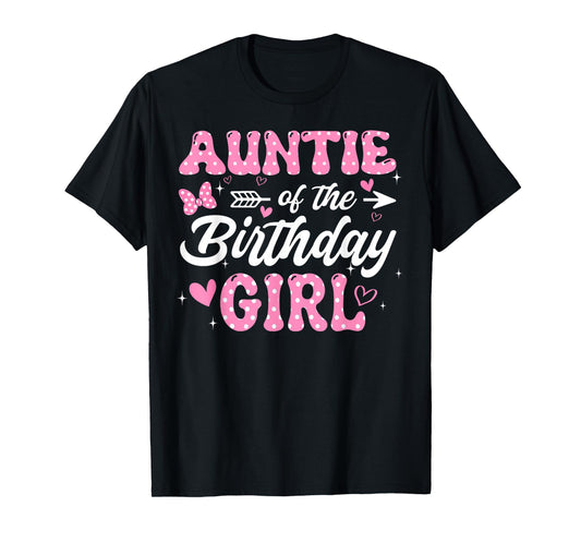 Auntie of The Birthday Pink Girl Matching Family T-Shirt