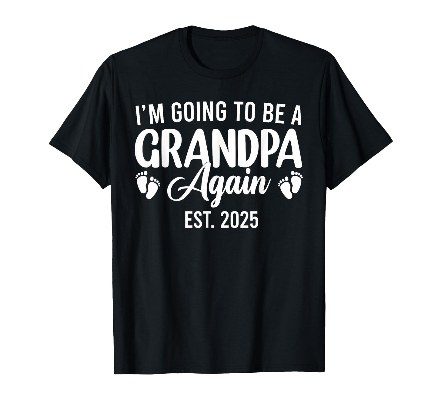 I'm Going to Be A Grandpa Again 2025 Promoted to Grandpa T-Shirt