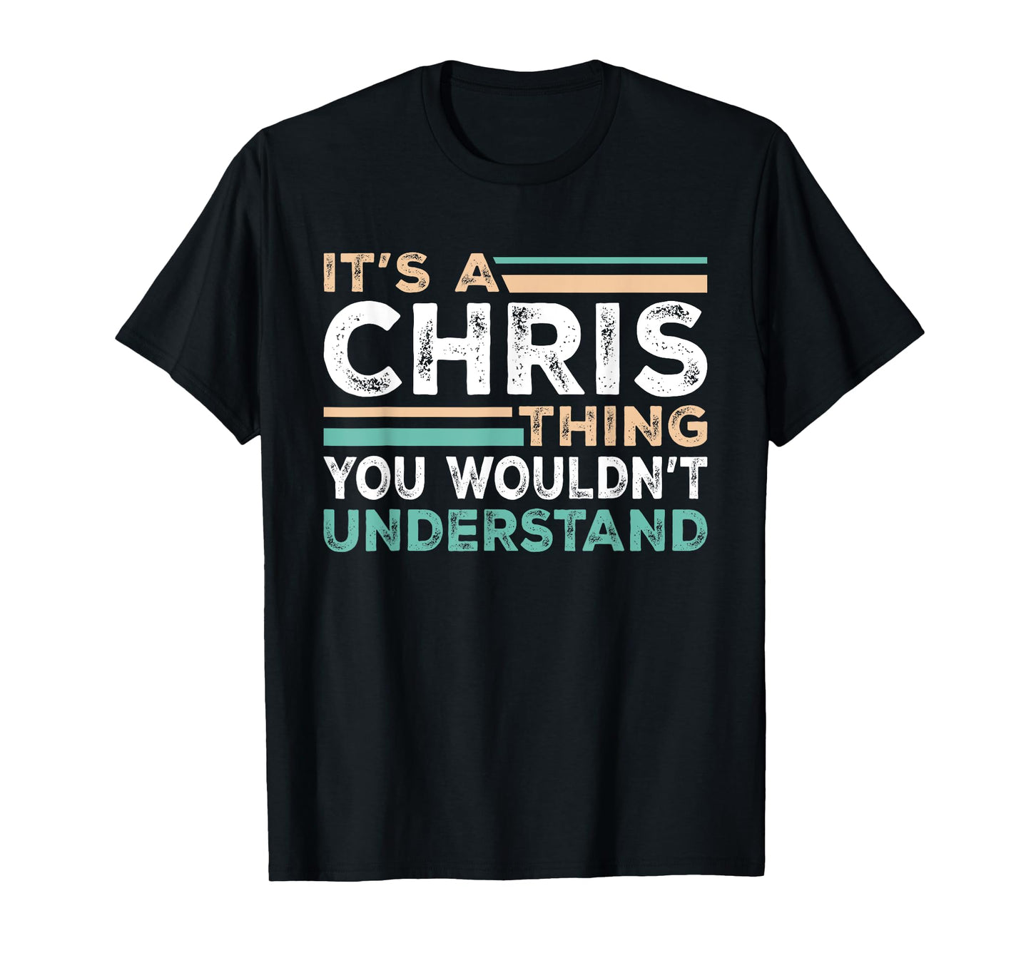 It's A CHRIS Thing You Wouldn't Understand Name Nickname T-Shirt