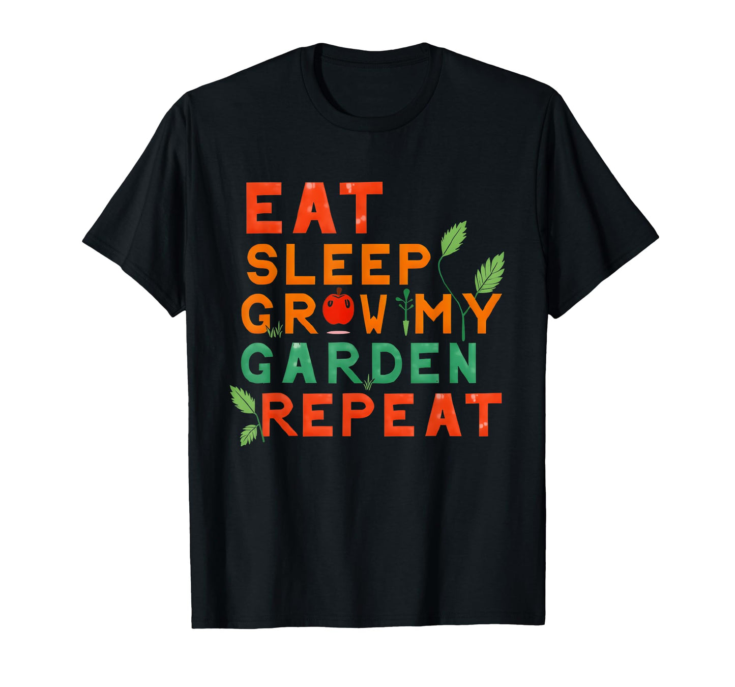 Eat Sleep Grow My Garden Repeat T-Shirt