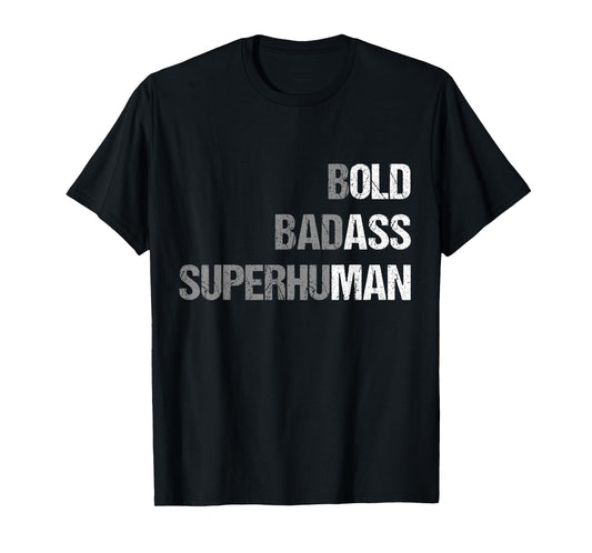Bold Badass Superhuman Old Ass Man Funny Father Grandpa Dad T-Shirt