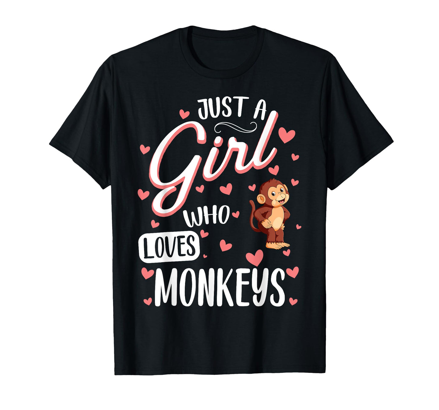 Just a Girl Who Loves Monkeys - Funny Monkey Lover Girl T-Shirt