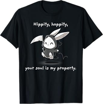 Hippity Hoppity Your Soul is My Property T-Shirt