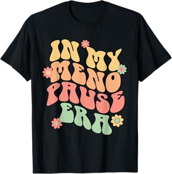 In My Menopause Era funny for 50th Birthday T-Shirt