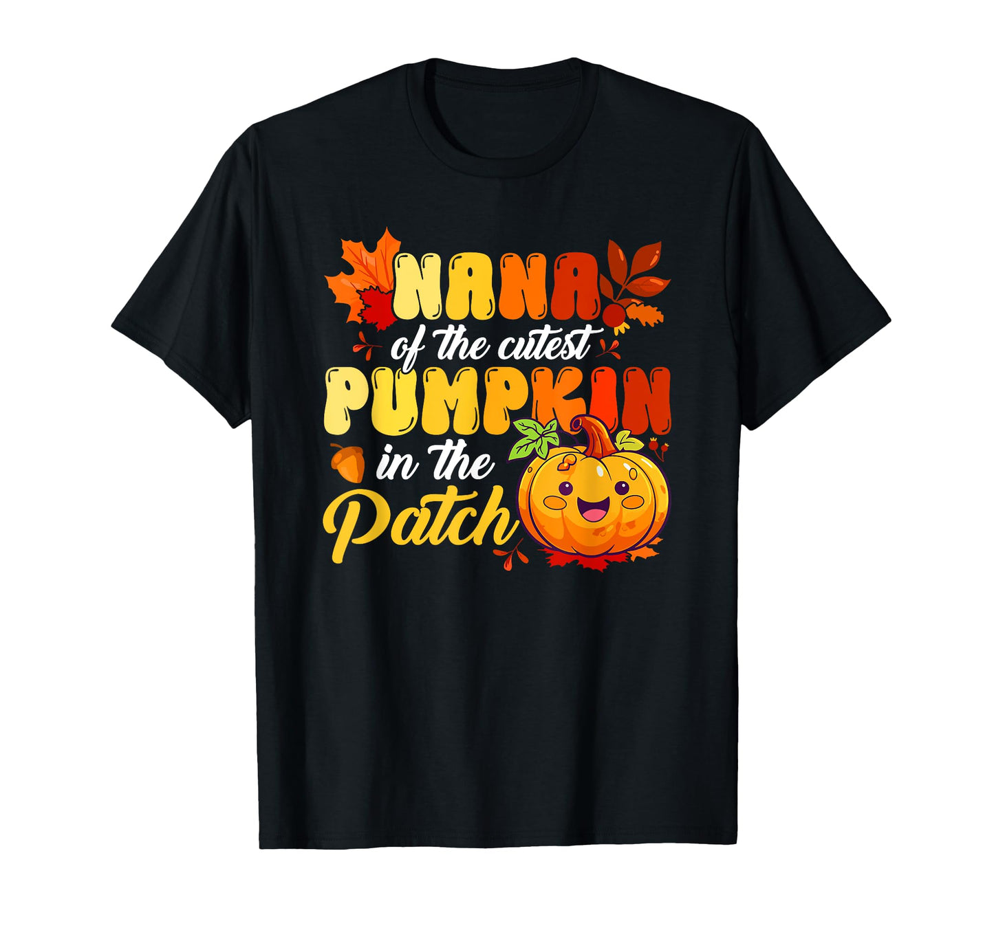 Nana Of The Cutest Pumpkin In The Patch Thanksgiving Family T-Shirt