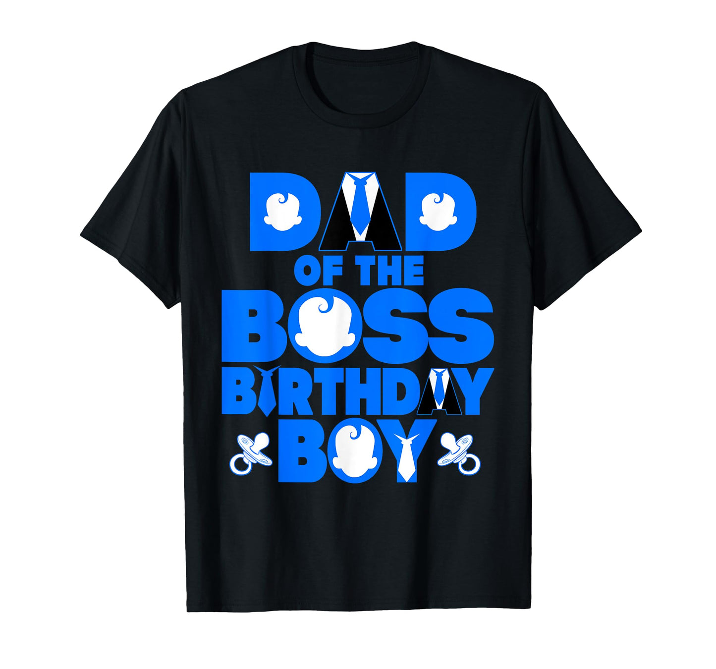 Dad Of The Boss Birthday Boy Baby Family Party Decoration T-Shirt