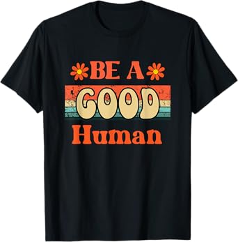 Vintage Be Kind Kindness Be A Good Human Kindness T-Shirt